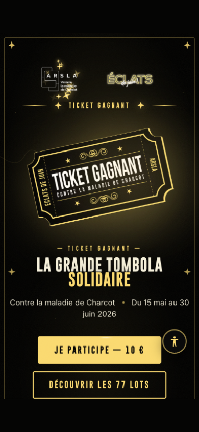 Écran iPhone — accueil de La Grande Tombola Solidaire de l'ARSLA : ticket gagnant doré « Contre la maladie de Charcot », bouton or « Je participe — 10 € » et accès aux 77 lots.