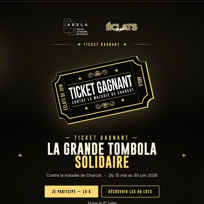 Ticket gagnant doré de La Grande Tombola Solidaire de l'ARSLA — « Contre la maladie de Charcot », logos ARSLA et ÉCLATS sur fond noir étoilé.