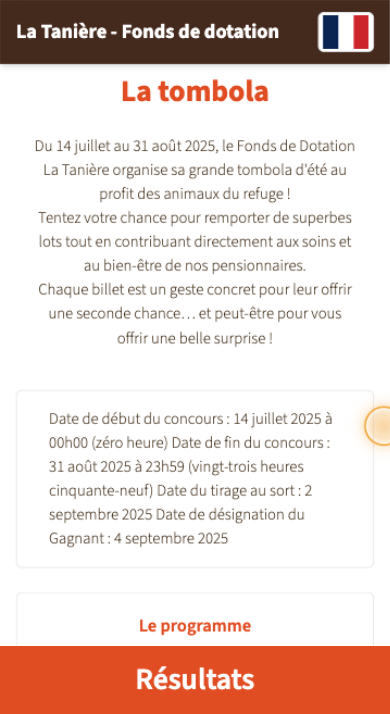 Écran iPhone — « La tombola » : écran de présentation du Fonds de dotation La Tanière, avec texte d'accroche, dates du concours (14 juillet au 31 août 2025, tirage le 2 septembre) et boutons « Le programme » et « Résultats ».
